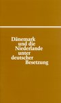 Dänemark und die Niederlande unter deutscher Besetzung