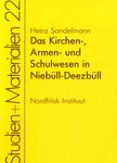 Das Kirchen-, Armen- und Schulwesen in Niebüll-Deezbüll. Vom 16. bis zum Anfang des 20. Jahrhunderts